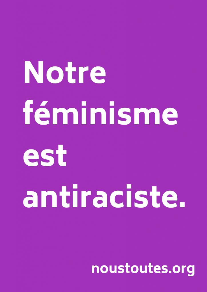 Notre féminisme est antiraciste.